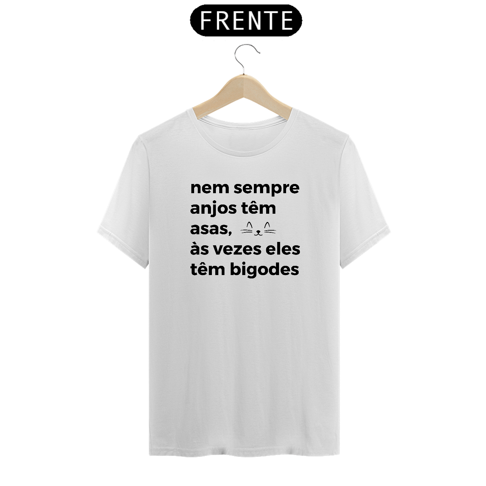 Camiseta As Vezes têm Bigodes