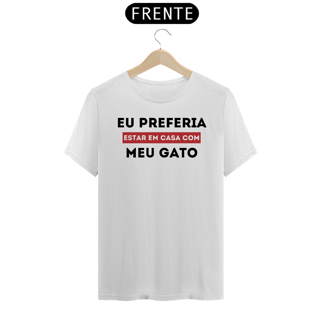 Camiseta Preferia Meu Gato