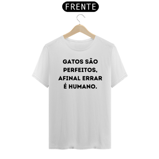 Camiseta Gatos são Perfeitos