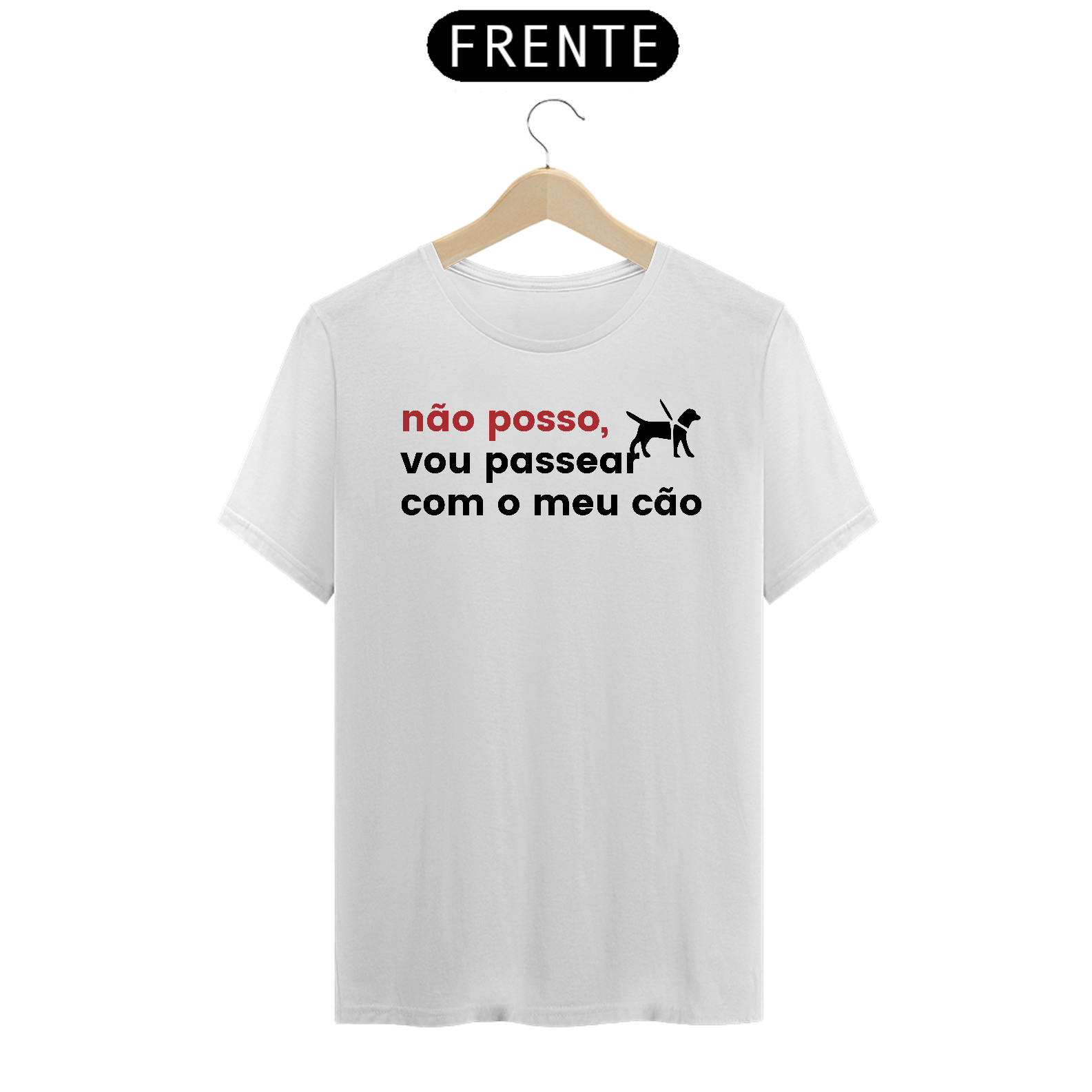 Camiseta Não Posso, Vou Passear