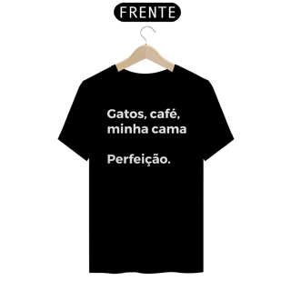 Camiseta Gatos, Café, Cama, Perfeição