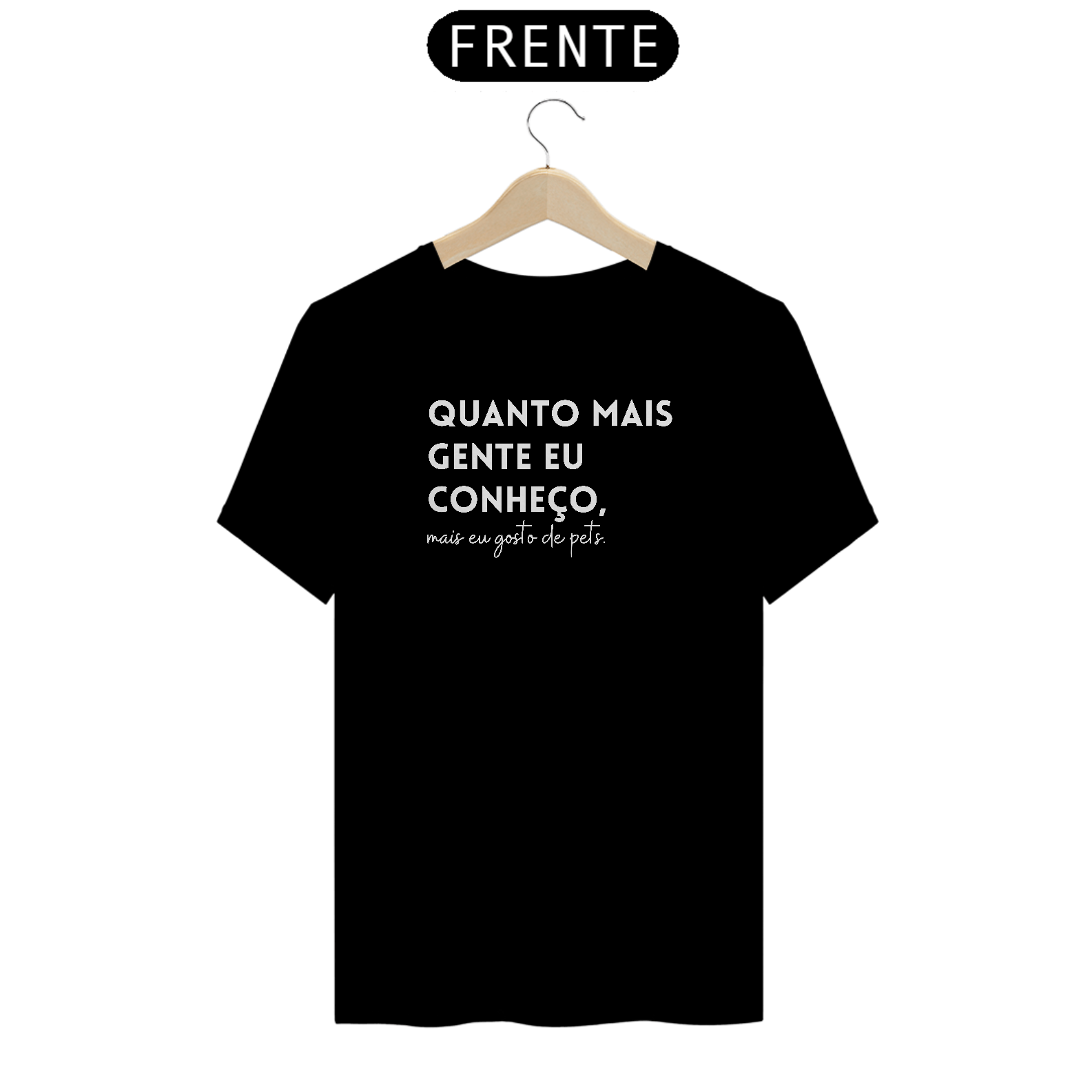 Camisetas Mais eu Gosto de Pets