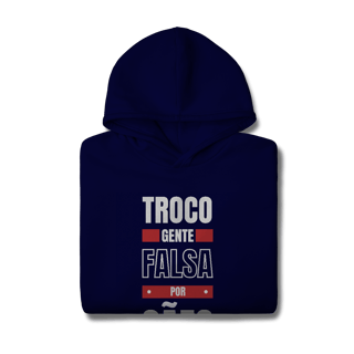 Nome do produtoTroco Gente Falsa [Moletom Prime Canguru]