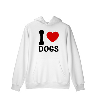 I Love Dogs [Moletom Prime Canguru]