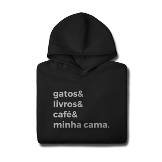 Nome do produtoGatos, Livros, Café, Minha Cama [Moletom Prime Canguru]