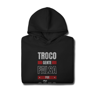 Nome do produtoTroco Gente Falsa [Moletom Prime Canguru]
