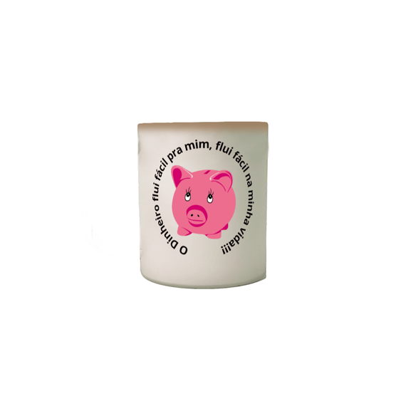 O dinheiro flui fácil pra mim, flui fácil na minha vida!!! CANECA MÁGICA