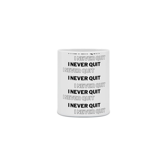 Caneca Cerâmica - I Never Quit - Modelo 1