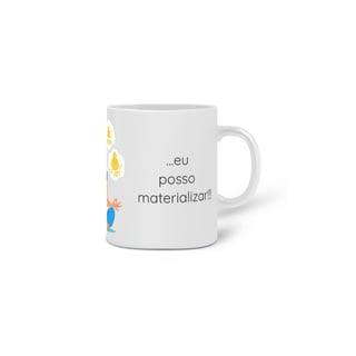 Nome do produto Caneca Cerâmica - Se eu posso imaginar, eu posso materializar!!! Modelo 3