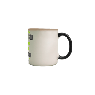 Nome do produto Caneca Mágica - Quem eu sou quando ninguém está olhando me fez rico!!! Seja você mesmo o tempo todo!!!