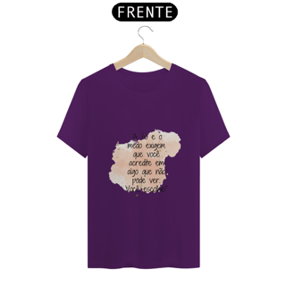 Nome do produto T-Shirt Classic “A fé e o medo exigem que você acredite em algo que não pode ver. Você escolhe!”