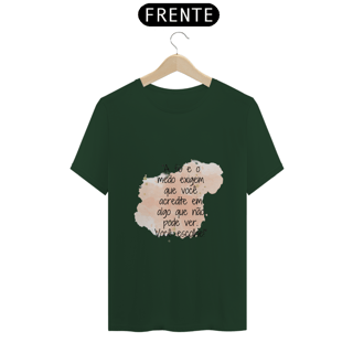 Nome do produto T-Shirt Classic “A fé e o medo exigem que você acredite em algo que não pode ver. Você escolhe!”