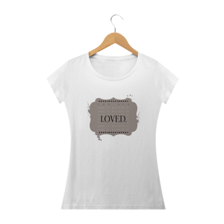 Nome do produto Tshirt: Acredite você é amado