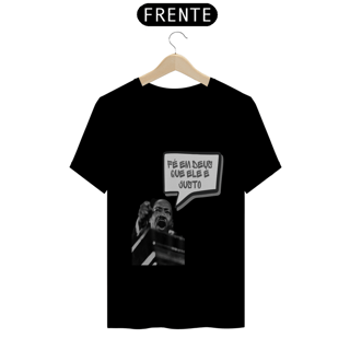 Nome do produto Tshirt: Martin L K Fé em Deus que Ele é justo