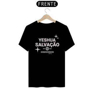 Nome do produto Tshirt Yeshua: Pois vocês são salvos pela graça, por meio da fé, e isso não vem de vocês, é dom de Deus; não por obras, para que ninguém se glorie
