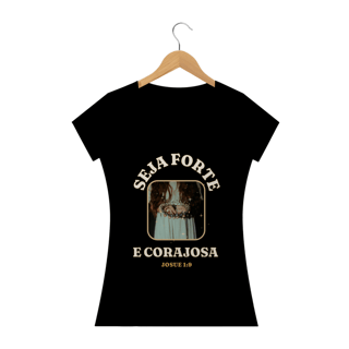 Nome do produto Tshirt Seja forte e corajosa