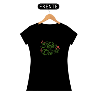Nome do produto Tshirt Antes de tudo ore baby look