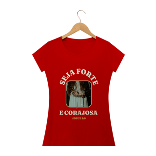 Nome do produto Tshirt Seja forte e corajosa