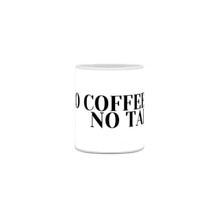 no coffee, no talk