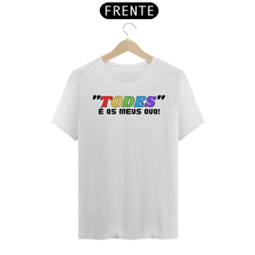 ''TODES'' é os meus ovo!