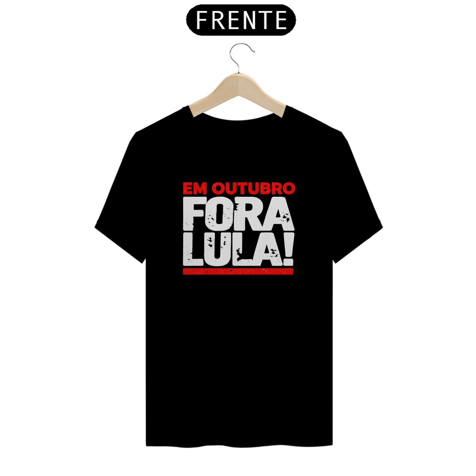 Nome do produto  EM OUTUBRO FORA LULA!