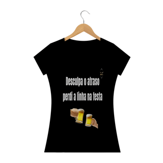 Nome do produto Desculpa o atraso - Feminina