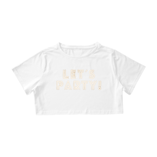 Nome do produto Cropped Let´s Party! 