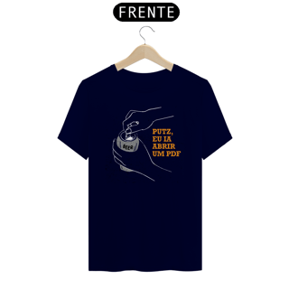Nome do produto Camiseta - Putz, eu ia abrir um PDF