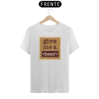 Nome do produto Camsieta Give me a Beer