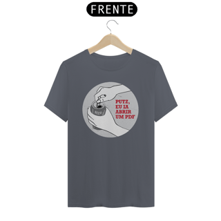 Nome do produto Camiseta - Putz, eu ia abrir um PDF