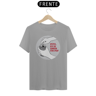 Nome do produto Camiseta - Putz, eu ia abrir um PDF