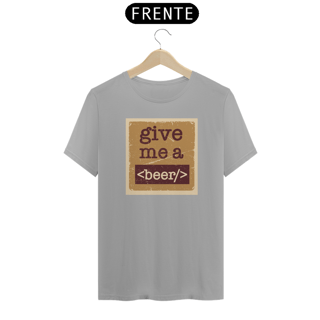 Nome do produto Camsieta Give me a Beer