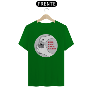 Nome do produto Camiseta - Putz, eu ia abrir um PDF