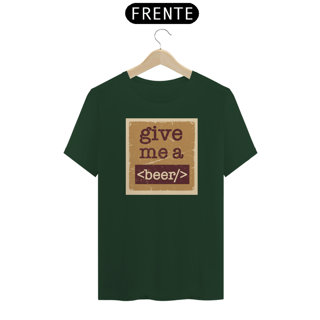Nome do produto Camsieta Give me a Beer