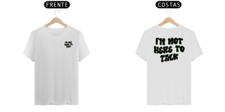 Camisa Street Wear I'm Not Here to Talk