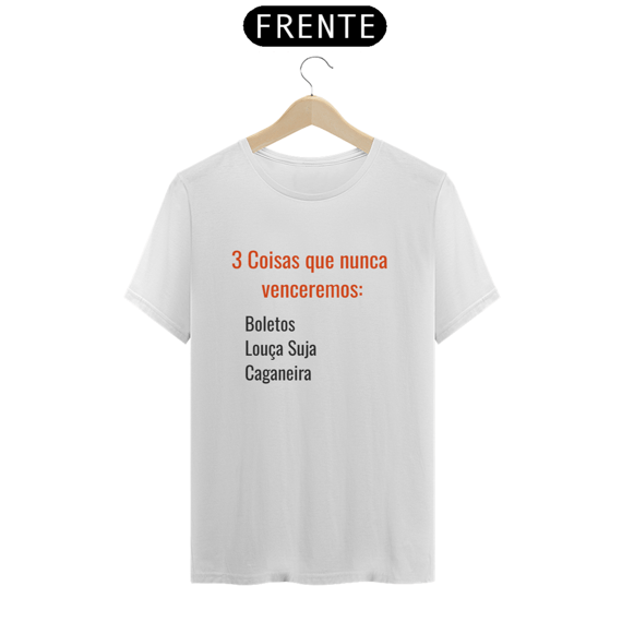 Camiseta - 3 Coisas que nunca venceremos
