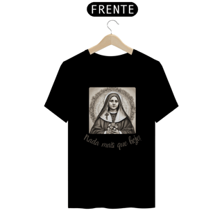 Nome do produto Camiseta Santa Teresinha do Menino Jesus - Nada mais que hoje