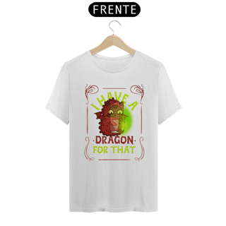Nome do produto I have a DRAGON for that - RPG CATS CAMISETA UNISSEX