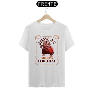 Nome do produto I have an ARROW for that - RPG CATS CAMISETA UNISSEX