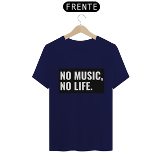 Nome do produto Camiseta Classic - No Music, No Life