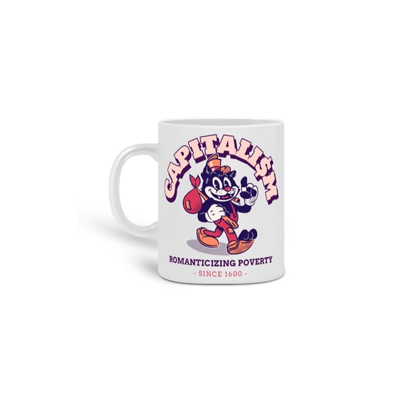 Caneca - Capitalismo romantizando a pobreza desde 1600
