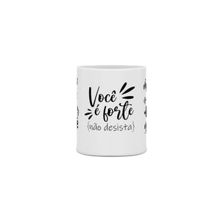 Nome do produto Caneca - Você é Forte