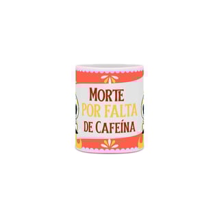 Nome do produto Caneca - Morte por falta de Cafeína