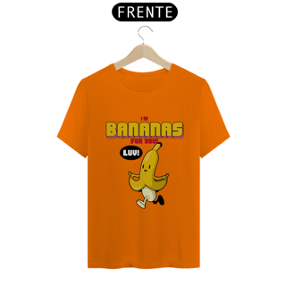 Nome do produto Camiseta Classic - I'm Bananas for You
