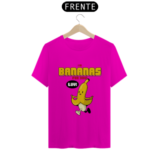 Nome do produto Camiseta Classic - I'm Bananas for You