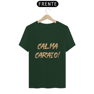 Nome do produto Camiseta Classic - Calma Caraio! 