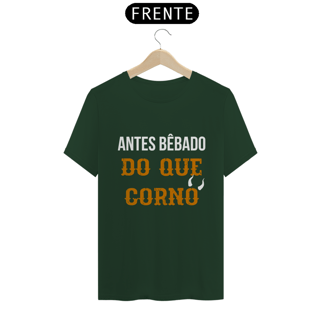 Nome do produto Camiseta Classic - Antes bêbado do que corno