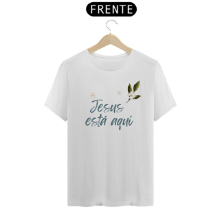 Nome do produto Camiseta Jesus Está Aqui