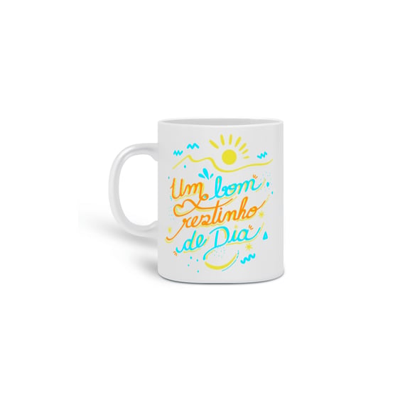 Um bom restinho de dia [caneca]