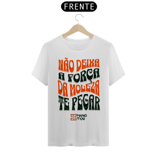 Nome do produto T-Shirt Classic Força da Moleza MT